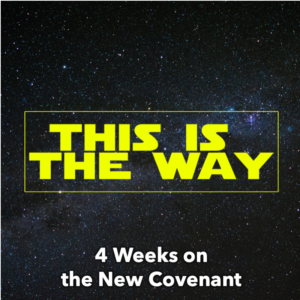 4 week youth ministry series on the new covenant