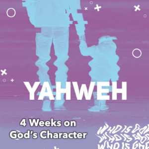 4 week youth ministry series on God's character